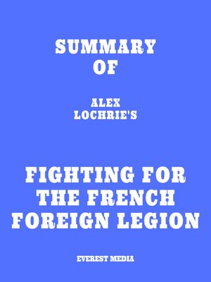 cover image of Summary of Alex Lochrie's Fighting for the French Foreign Legion